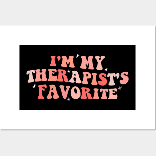 I'm My Therapist's Favorite Funny Apparel Posters and Art